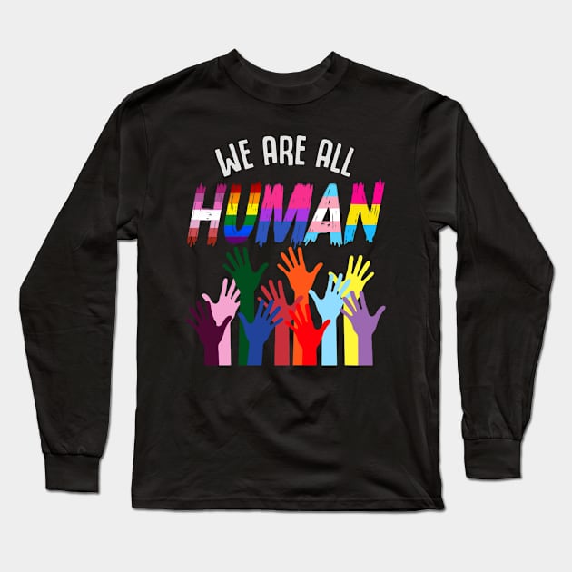 We are all Human flag LGBT gay pride month transgender Long Sleeve T-Shirt by reunitedbummer160